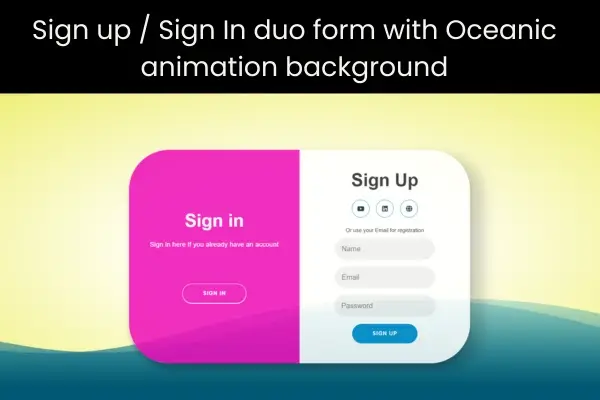 Sign up and Sign In duo form with oceanic animation background